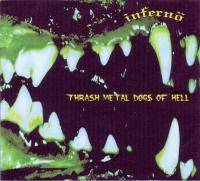Infernö (NOR) : Thrash Metal Dogs of Hell